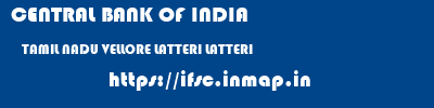CENTRAL BANK OF INDIA  TAMIL NADU VELLORE LATTERI LATTERI  ifsc code